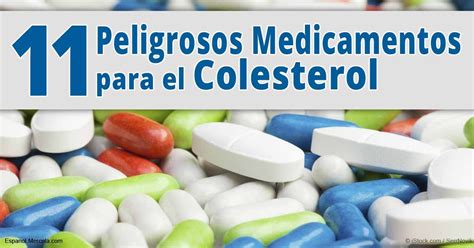 Usted Puede Sanar Su Vida: 11 Peligrosos Medicamentos para el Colesterol