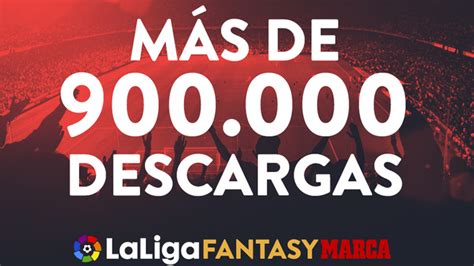 Vamos juntos a por el millón de descargas Fantasy | Marca.com