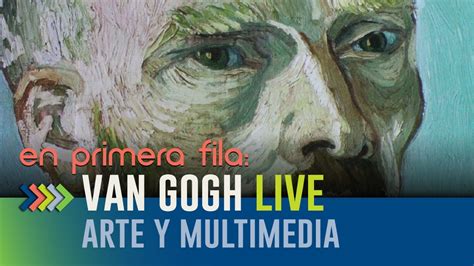 VAN GOGH ALIVE MÉXICO: ARTE Y MULTIMEDIA   YouTube