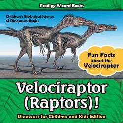 Velociraptor  Raptors ! Fun Facts about the Velociraptor ...
