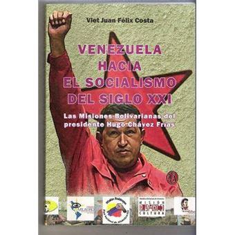 Venezuela Hacia el Socialismo del Siglo XXI    lo mejor de | FNAC en Fnac