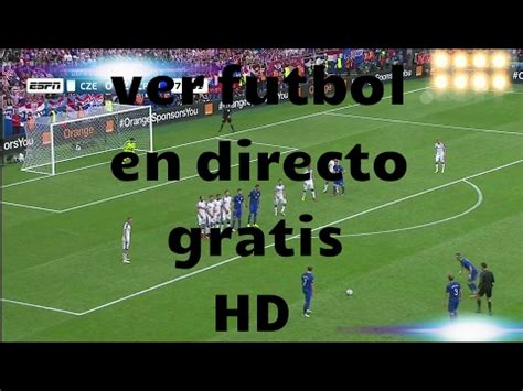 Ver Futbol Online Gratis En Directo Hd Sin Cortes   miraruhel