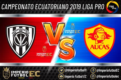 VER Independiente del Valle vs Aucas EN VIVO partido del ...