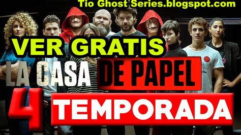 Ver La Casa de Papel temporada 4 en español ONLINE GRATIS ...