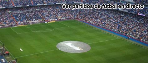 Ver Partidos De La Liga Espanola En Vivo Online Gratis ...
