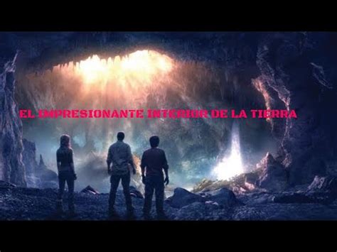 Viajando Al Centro De La Tierra!   DOCUMENTAL,VIDEO,2017 ...