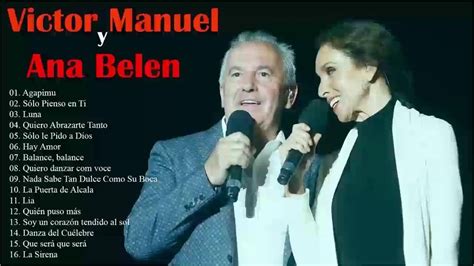 Victor Manuel y Ana Belen Sus Mejores || Top 16 Mejores Canciones 11/02 ...