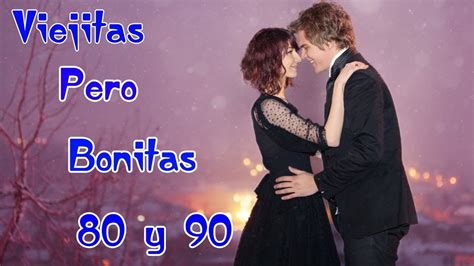 Viejitas pero bonitas de los 80 y 90 en español   Baladas Romanticas ...