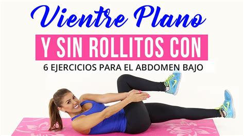 Vientre Plano y Sin Rollitos con 6 poderosos ejercicios para el abdomen ...