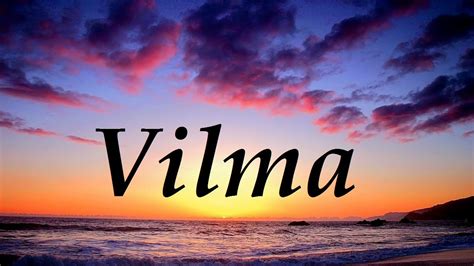 Vilma, significado y origen del nombre   YouTube
