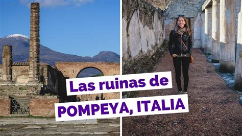Visitando las ruinas de Pompeya, Italia Guía Turística ...