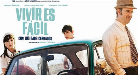 Vivir es fácil con los ojos cerrados  21º Festival Cine Español 2017 ...