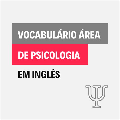Vocabulário de Psicologia em Inglês   Marta Garcia | Hotmart