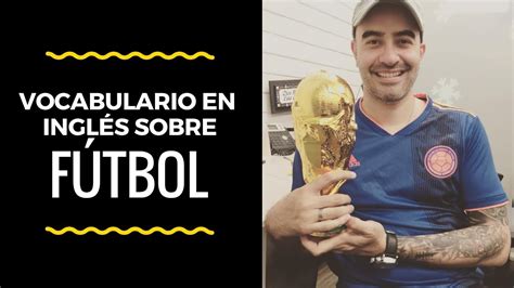 Vocabulario sobre Fútbol en INGLÉS / Alejo Lopera   YouTube