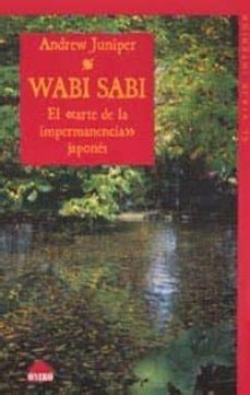 WABI SABI: EL ARTE DE LA IMPERMANECIA JAPONES | ANDREW ...