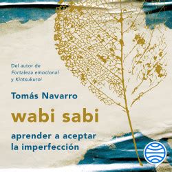 wabi sabi   Tomás Navarro | PlanetadeLibros