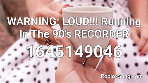 WARNING: LOUD!!! Running In The 90 s RECORDER Roblox ID ...