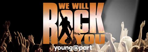 We Will Rock You   Young@Part   Theatrical Rights Worldwide