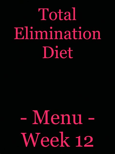 Week 12 – Total Elimination Diet | Elimination diet, Diet ...
