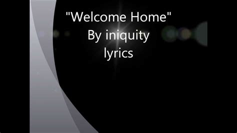 Welcome Home  song by iniquity   lyrics   YouTube