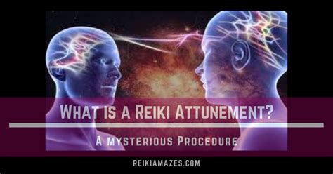 What is a Reiki Attunement ? .. Reiki Amazes