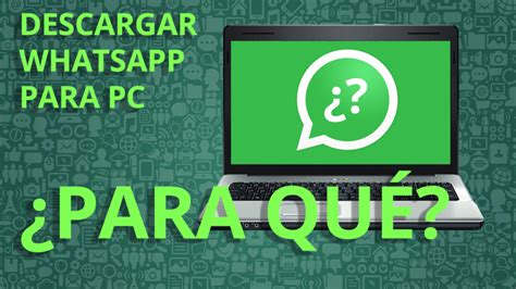 WhatsApp para PC: ¿para qué descargarlo?