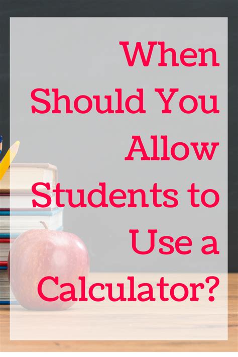 When Should You Let Students Use A Calculator  With images ...