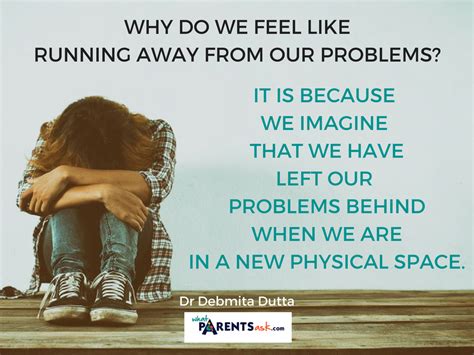 Why do we feel like running away from our problems   What ...