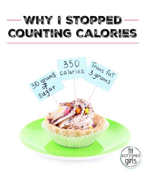 Why I Stopped Counting Calories   Fit Bottomed Girls