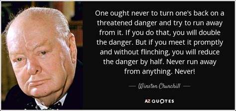 Winston Churchill quote: One ought never to turn one s ...