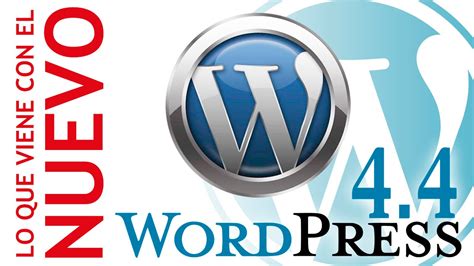 WordPress 4.4 en español 2016   Nuevas características ...