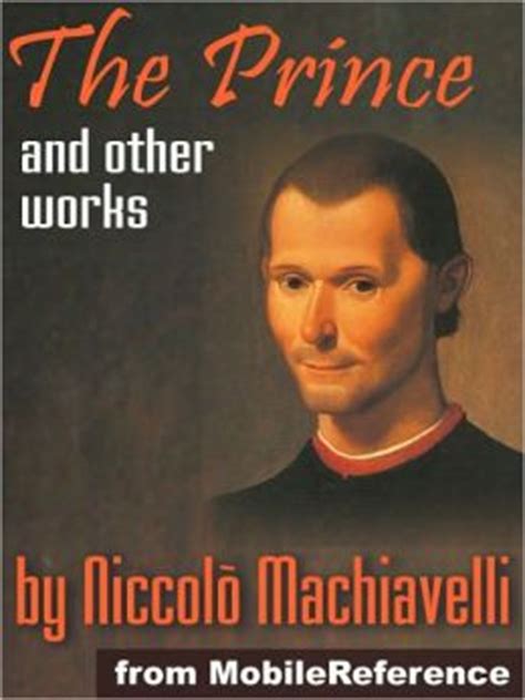 Works of Niccolo Machiavelli: Incl. The Prince, Discourses ...
