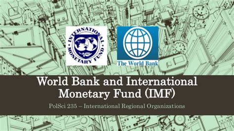 World bank and International Monetary Fund  imf