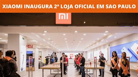 Xiaomi inaugura segunda loja Oficial em Sao paulo   YouTube
