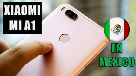 Xiaomi Mi A1 y Xiaomi Redmi Note 5A En México | Precios y ...