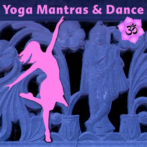 Yoga Mantras & Dance: Power Yoga Music & Ecstatic Dance ...