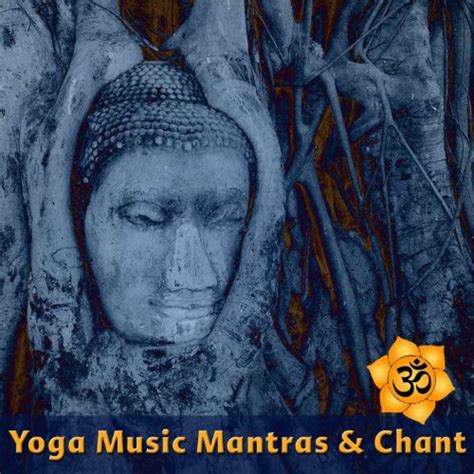 Yoga Music Mantras & Chants by The Yoga Mantra and Chant ...