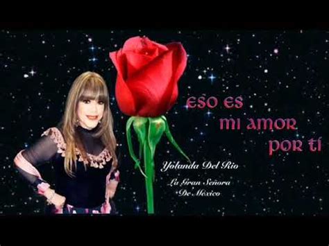 Yolanda Del Rio... Canción, Eso Es Mi Amor Por Ti...   YouTube