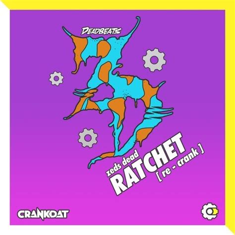 Zed’s Dead – Ratchet  CrankDat Remix  – The Dropz