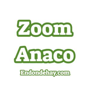 Zoom Anaco | Endondehay.com